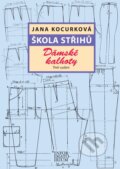 Kniha: Škola střihů - Dámské kalhoty (Jana Kocurková). Informatorium, 2026 Kniha: Škola střihů - Dámské kalhoty (Jana Kocurková). Informatorium, 2026