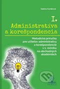Kniha: Administratíva a korešpondencia I. (Sabína Kunáková). DAVIDknihy, 2024 Kniha: Administratíva a korešpondencia I. (Sabína Kunáková). DAVIDknihy, 2024