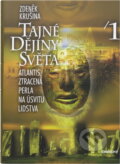 Kniha: Tajné dějiny světa 1 - Atlantis, ztracená perla na úsvitu lidstva (Zdeněk Krušin (Krušina Zdeněk a Zdeněk Krušina). , 2001 Kniha: Tajné dějiny světa 1 - Atlantis, ztracená perla na úsvitu lidstva (Zdeněk Krušin (Krušina Zdeněk a Zdeněk Krušina). , 2001
