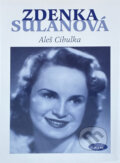 Kniha: Zdenka Sulanová - Utajená hvězda (ALeš Cibulka a Cibulka Aleš). , 2005 Kniha: Zdenka Sulanová - Utajená hvězda (ALeš Cibulka a Cibulka Aleš). , 2005