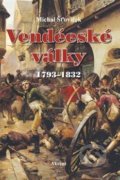 Kniha: Vendéeské války (Michal Šťovíček). Akcent, 2013 Kniha: Vendéeské války (Michal Šťovíček). Akcent, 2013