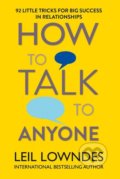 Kniha: How to Talk to Anyone (Leil Lowndes). HarperCollins, 1999 Kniha: How to Talk to Anyone (Leil Lowndes). HarperCollins, 1999