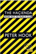 Kniha: The Hacienda (Peter Hook). Simon & Schuster, 2010 Kniha: The Hacienda (Peter Hook). Simon & Schuster, 2010