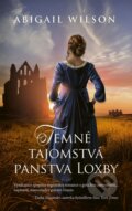 Kniha: Temné tajomstvá panstva Loxby (Abigail Wilson), 2026 Kniha: Temné tajomstvá panstva Loxby (Abigail Wilson), 2026