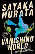 Kniha: Vanishing World (Sayaka Murata). Granta Books, 2026 Kniha: Vanishing World (Sayaka Murata). Granta Books, 2026