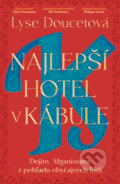 Kniha: Najlepší hotel v Kábule (Lyse Doucet). Tatran, 2026 Kniha: Najlepší hotel v Kábule (Lyse Doucet). Tatran, 2026
