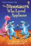 Kniha: The Dinosaurs Who Loved Applause (Russell Punter). Usborne, 2023 Kniha: The Dinosaurs Who Loved Applause (Russell Punter). Usborne, 2023