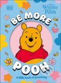 Kniha: Be More Pooh (DK). Dorling Kindersley, 2026 Kniha: Be More Pooh (DK). Dorling Kindersley, 2026