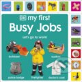Kniha: My First Busy Jobs (DK). Dorling Kindersley, 2026 Kniha: My First Busy Jobs (DK). Dorling Kindersley, 2026