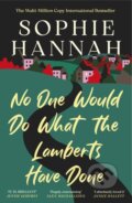 Kniha: No One Would Do What The Lamberts Have Done (Sophie Hannah). Bedford Square, 2026 Kniha: No One Would Do What The Lamberts Have Done (Sophie Hannah). Bedford Square, 2026