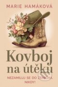 Kniha: Kovboj na útěku (Marie Hamáková), 2026 Kniha: Kovboj na útěku (Marie Hamáková), 2026