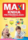 Kniha: Maxikniha pre predškolákov (Pierot). Pierot, 2026 Kniha: Maxikniha pre predškolákov (Pierot). Pierot, 2026