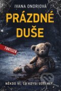 Kniha: Prázdné duše (Ivana Ondriová), 2026 Kniha: Prázdné duše (Ivana Ondriová), 2026
