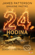Kniha: 24. hodina (James Patterson a Maxine Paetro). Alpress, 2026 Kniha: 24. hodina (James Patterson a Maxine Paetro). Alpress, 2026
