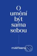 Kniha: O umění být sama sebou (Martina Odstrčilová). Rosier, 2026 Kniha: O umění být sama sebou (Martina Odstrčilová). Rosier, 2026