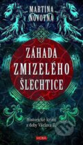 Kniha: Záhada zmizelého šlechtice (Martina Novotná). Moba, 2026 Kniha: Záhada zmizelého šlechtice (Martina Novotná). Moba, 2026