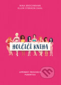 Kniha: Holčičí kniha (Ellen Stokken Dahl a Nina Brochmann). Slovart CZ, 2026 Kniha: Holčičí kniha (Ellen Stokken Dahl a Nina Brochmann). Slovart CZ, 2026