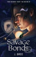 Kniha: Savage Bonds: 2 (J Bree). J Bree Author Kniha: Savage Bonds: 2 (J Bree). J Bree Author
