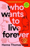 Kniha: Who Wants to Live Forever (Hanna Thomas Uose). Brazen, 2026 Kniha: Who Wants to Live Forever (Hanna Thomas Uose). Brazen, 2026