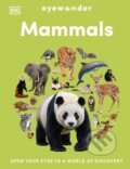 Kniha: Eyewonder Mammals (DK). Dorling Kindersley, 2026 Kniha: Eyewonder Mammals (DK). Dorling Kindersley, 2026