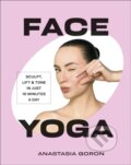 Kniha: Face Yoga (Anastasia Goron). Dorling Kindersley, 2026 Kniha: Face Yoga (Anastasia Goron). Dorling Kindersley, 2026