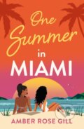 Kniha: One Summer in Miami (Amber Rose Gill). Mills & Boon, 2024 Kniha: One Summer in Miami (Amber Rose Gill). Mills & Boon, 2024