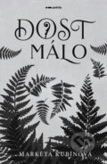 Kniha: Dost málo (Markéta Kubínová). Pointa, 2026 Kniha: Dost málo (Markéta Kubínová). Pointa, 2026