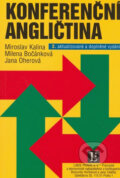 Kniha: Konferenční angličtina (Miroslav Kalina a kolektív). Linde, 2007 Kniha: Konferenční angličtina (Miroslav Kalina a kolektív). Linde, 2007