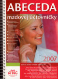 Kniha: Abeceda mzdovej účtovníčky 2007 (Autorský kolektiv). ANAG, 2007 Kniha: Abeceda mzdovej účtovníčky 2007 (Autorský kolektiv). ANAG, 2007