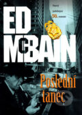 Kniha: Poslední tanec (Ed McBain). BB/art, 2007 Kniha: Poslední tanec (Ed McBain). BB/art, 2007