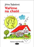 Kniha: Vaříme na chatě (Jiřina Šejbalová). Sláfka, 2007 Kniha: Vaříme na chatě (Jiřina Šejbalová). Sláfka, 2007