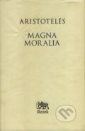 Kniha: Magna Moralia (Aristotelés). Petr Rezek, 2005 Kniha: Magna Moralia (Aristotelés). Petr Rezek, 2005