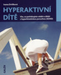 Kniha: Hyperaktivní dítě (Ivana Drtílková). Galén, 2007 Kniha: Hyperaktivní dítě (Ivana Drtílková). Galén, 2007
