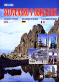 Kniha: Slovensko v obrazoch (Ján Lacika). Príroda, 2007 Kniha: Slovensko v obrazoch (Ján Lacika). Príroda, 2007