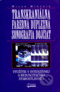Kniha: Transkraniálna farebná duplexná sonografia dojčiat (Milan Minarik). Osveta, 2000 Kniha: Transkraniálna farebná duplexná sonografia dojčiat (Milan Minarik). Osveta, 2000