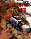 Kniha: Odstřelovači ve válce (Michael E. Haskew). Deus, 2007 Kniha: Odstřelovači ve válce (Michael E. Haskew). Deus, 2007