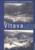 Kniha: Vltava v zrcadle dobových pohlednic (František Cacák a Jaroslav Rybák). Pistorius & Olšanská, 2007 Kniha: Vltava v zrcadle dobových pohlednic (František Cacák a Jaroslav Rybák). Pistorius & Olšanská, 2007