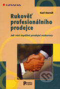 Kniha: Rukověť profesionálního prodejce (Karl Herndl). Grada, 2005 Kniha: Rukověť profesionálního prodejce (Karl Herndl). Grada, 2005
