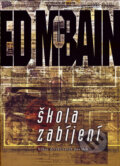 Kniha: Škola zabíjení (Ed McBain). BB/art, 2007 Kniha: Škola zabíjení (Ed McBain). BB/art, 2007