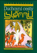 Kniha: Duchovní cesty islámu (Luboš Kropáček). Vyšehrad, 2006 Kniha: Duchovní cesty islámu (Luboš Kropáček). Vyšehrad, 2006