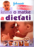 Kniha: Perfektná kniha o matke a dieťati (Carol Cooper). Perfekt, 2007 Kniha: Perfektná kniha o matke a dieťati (Carol Cooper). Perfekt, 2007