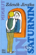 Kniha: Saturnin (Zdeněk Jirotka). Šulc - Švarc, 2007 Kniha: Saturnin (Zdeněk Jirotka). Šulc - Švarc, 2007
