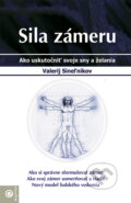 Kniha: Sila zámeru (Valerij Sineľnikov), 2007 Kniha: Sila zámeru (Valerij Sineľnikov), 2007