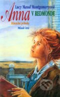 Kniha: Anna v Redmonde (Lucy Maud Montgomery). Slovenské pedagogické nakladateľstvo - Mladé letá, 2007 Kniha: Anna v Redmonde (Lucy Maud Montgomery). Slovenské pedagogické nakladateľstvo - Mladé letá, 2007