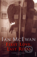 Kniha: First Love, Last Rites (Ian McEwan). Vintage, 2006 Kniha: First Love, Last Rites (Ian McEwan). Vintage, 2006