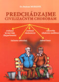 Kniha: Predchádzajme civilizačným chorobám (Ružena Murgová). Vydavateľstvo Michala Vaška, 2006 Kniha: Predchádzajme civilizačným chorobám (Ružena Murgová). Vydavateľstvo Michala Vaška, 2006