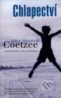 Kniha: Chlapectví (John Maxwell Coetzee). Metafora, 2007 Kniha: Chlapectví (John Maxwell Coetzee). Metafora, 2007
