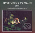 Kniha: Myslivecká vyznání 2006 (Oldřich Koudelka a kolektív). TG TISK, 2007 Kniha: Myslivecká vyznání 2006 (Oldřich Koudelka a kolektív). TG TISK, 2007