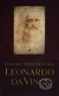 Kniha: Leonardo da Vinci (Dmitrij Merežkovskij). Slovart, 2007 Kniha: Leonardo da Vinci (Dmitrij Merežkovskij). Slovart, 2007