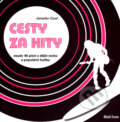 Kniha: Cesty za hity (Jaroslav Císař). Mladá fronta, 2007 Kniha: Cesty za hity (Jaroslav Císař). Mladá fronta, 2007